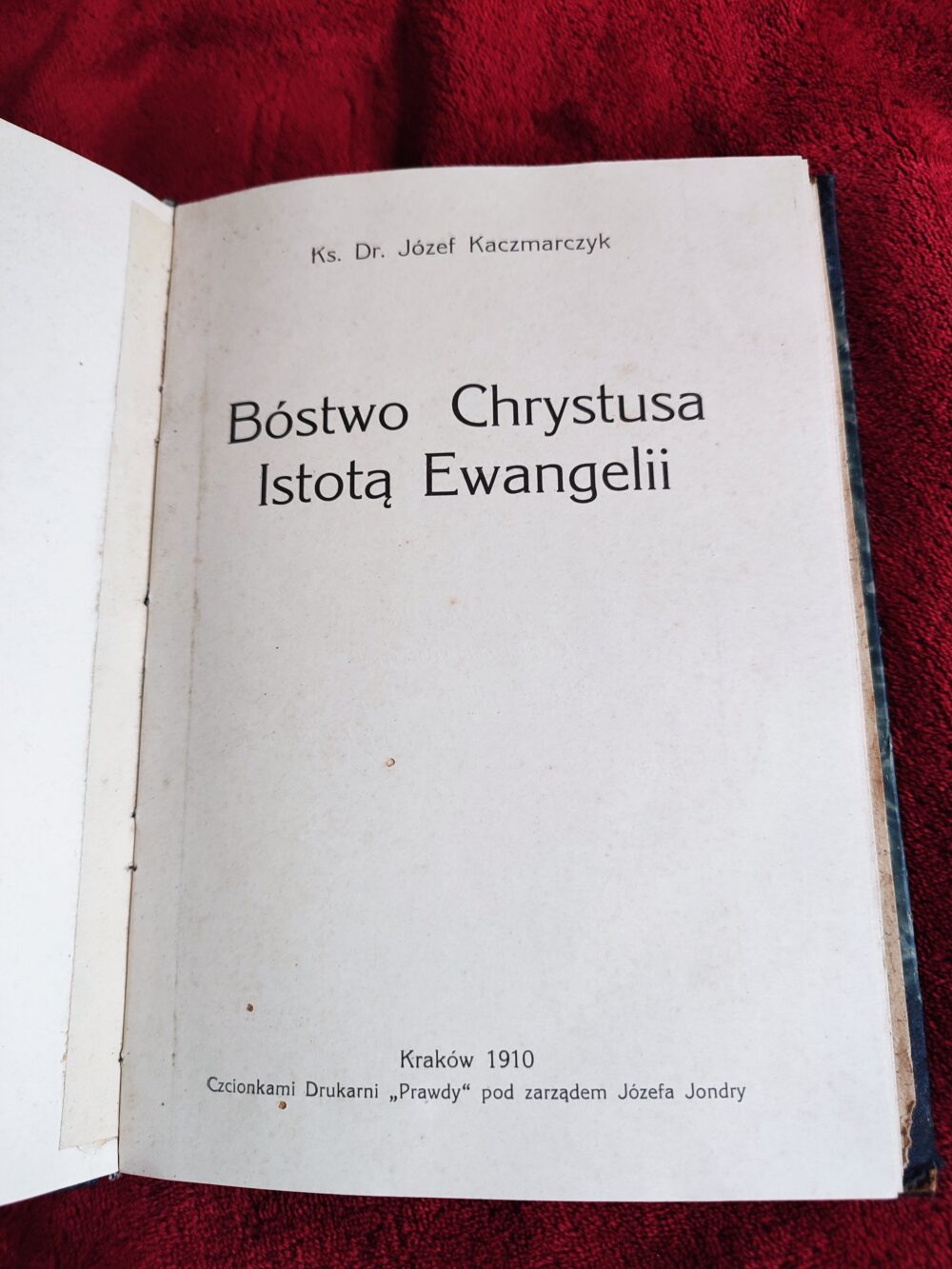 Ks. Dr. Józef Kaczmarczyk, "Bóstwo Chrystusa Istotą Ewangelii" [1910]