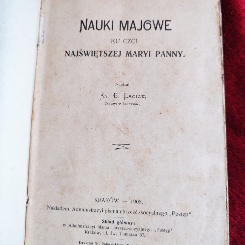 Ks. B. Łaciak, "Nauki majowe ku czci Najświętszej Maryi Panny" [1908]