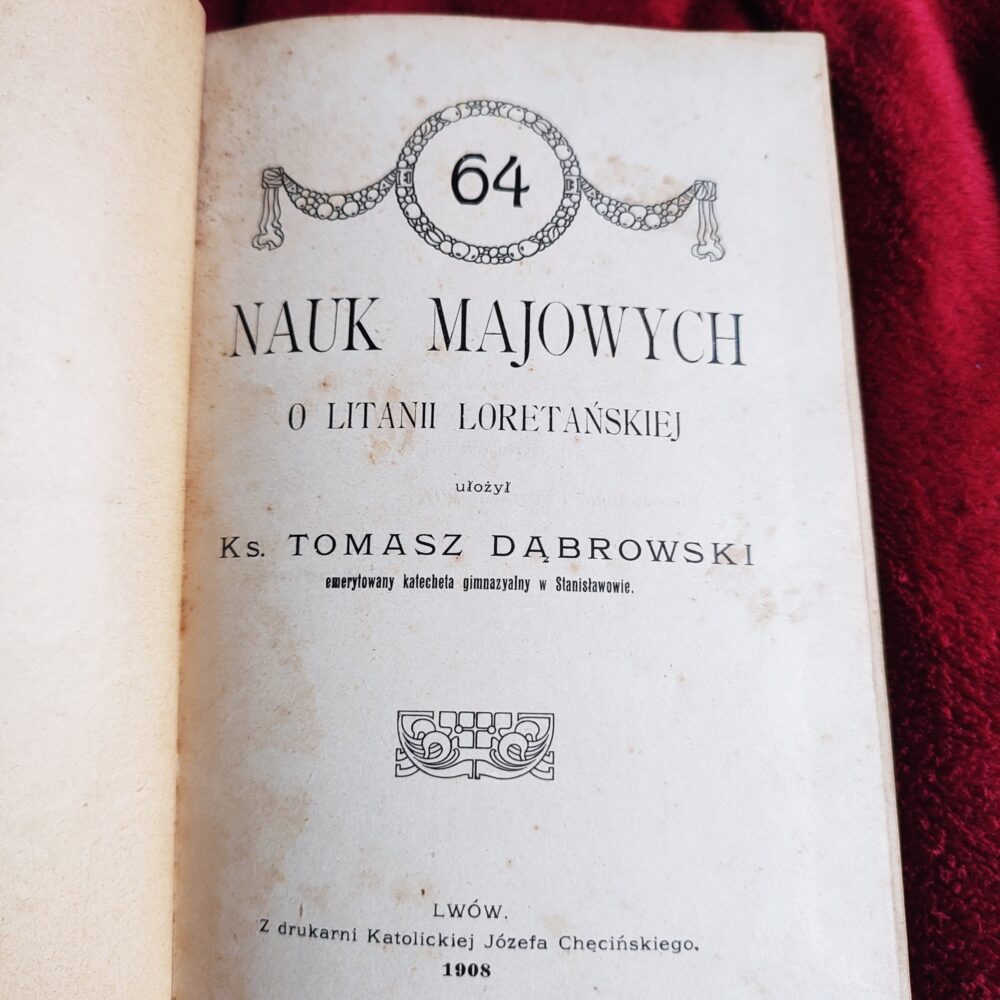 Ks. Tomasz Dąbrowski, "64 nauk majowych o Litanii Loretańskiej" [1908]