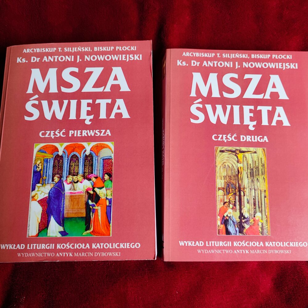Abp Antoni J. Nowowiejski, "Msza święta" (2 tomy) ("Wykład Liturgii Kościoła Katolickiego", t. V) [1993/2001]