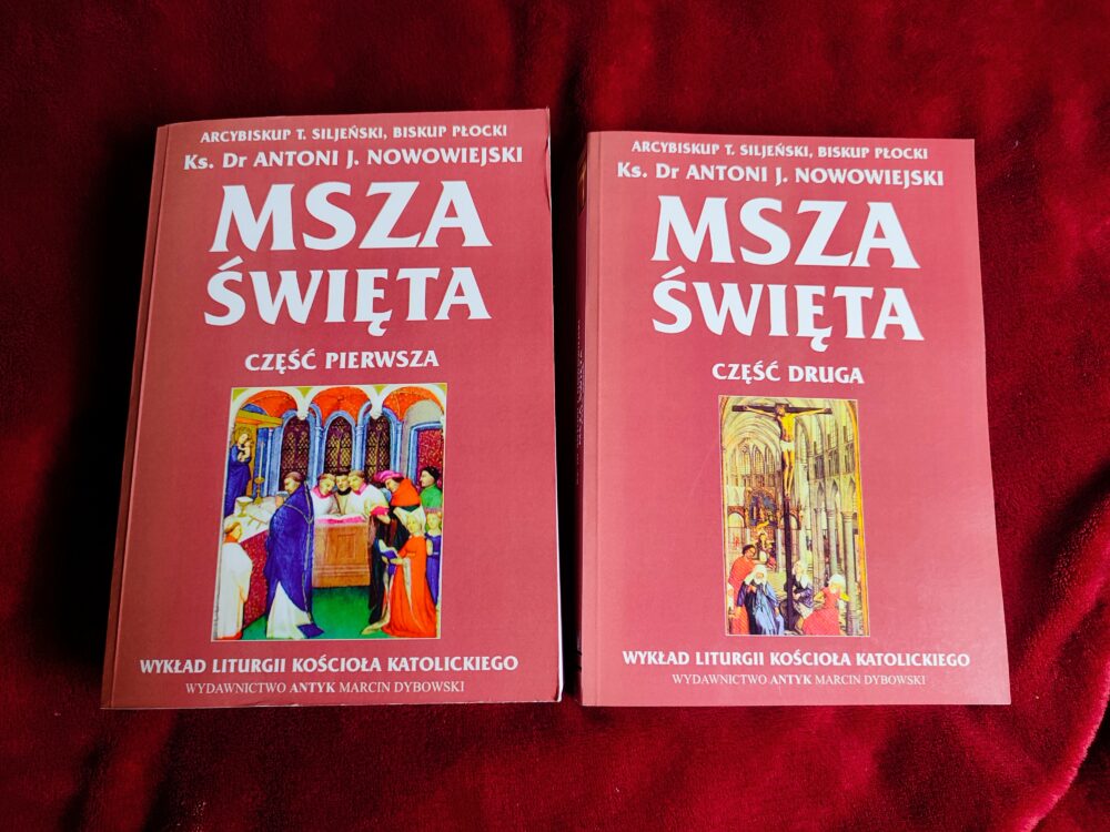 Abp Antoni J. Nowowiejski, "Msza święta" (2 tomy) ("Wykład Liturgii Kościoła Katolickiego", t. V) [1993/2001]