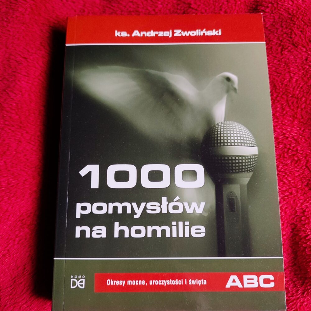 Ks. Andrzej Zwoliński, "1000 pomysłów na homilie. Okresy mocne, uroczystości i święta" [2012]