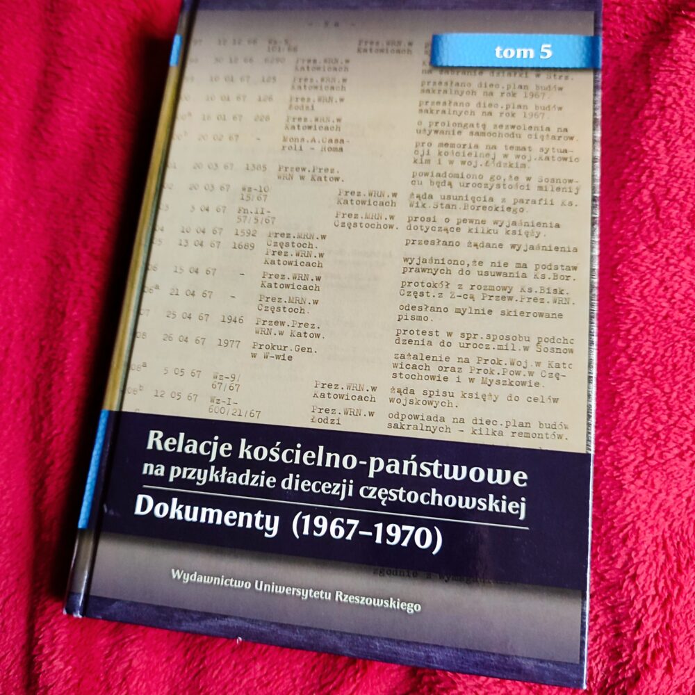 Ks. Władysław P. Wlaźlak (oprac.), "Relacje kościelno-państwowe na przykładzie diecezji częstochowskiej" (t. 5) [2024]