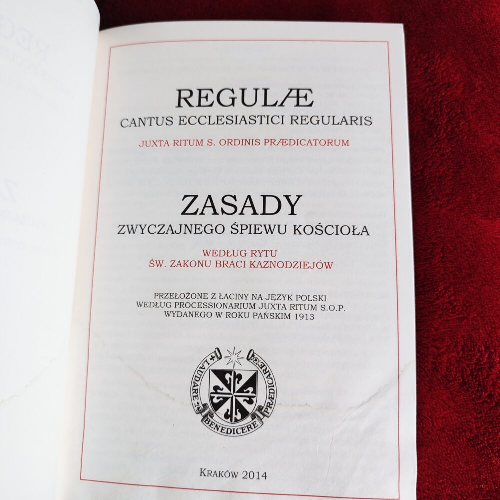 Regulae cantus ecclesiastici regularis juxta ritum S. Ordinis Praedicatorum (Zasady zwyczajnego śpiewu Kościoła według rytu św. Zakonu Braci Kaznodziejów) [2014]