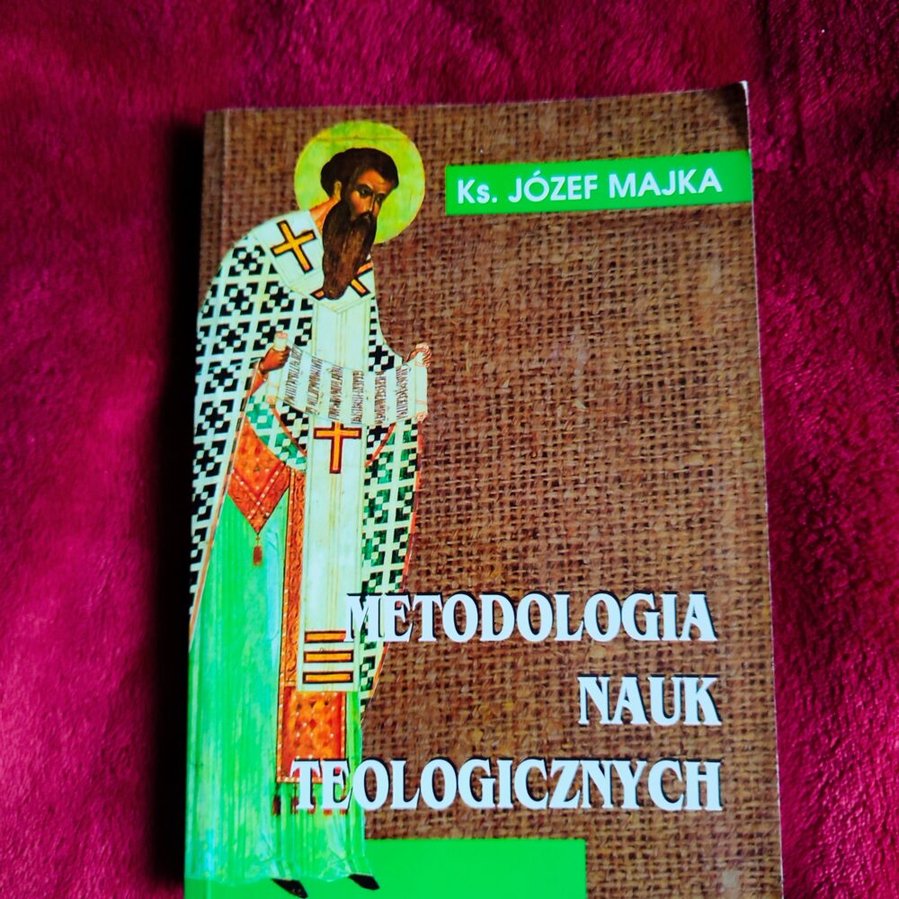 Ks. Józef Majka, "Metodologia nauk teologicznych" [1995]