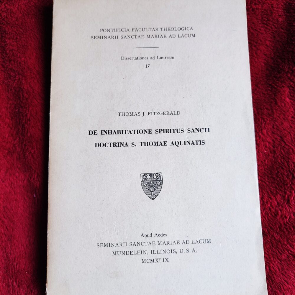 Thomas J. Fitzgerald, "De inhabitatione Spiritus Sancti doctrina s. Thomae Aquinatis" [1949]