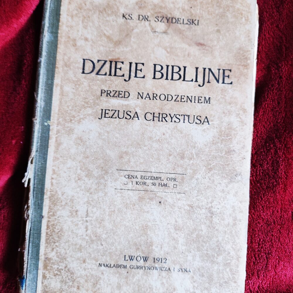 Ks. Dr. Szydelski, "Dzieje biblijne przed narodzeniem Jezusa Chrystusa" [1912]