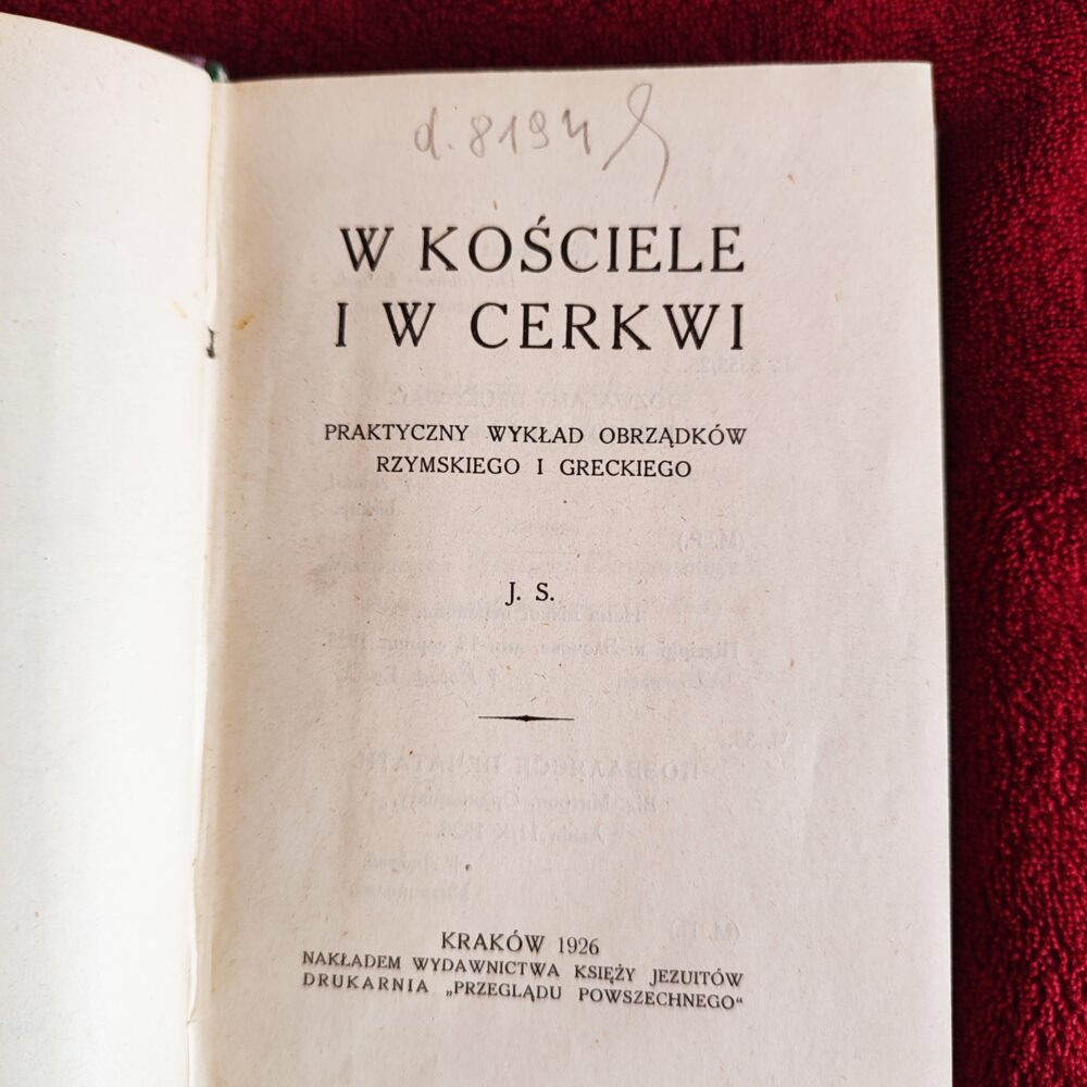 J. S. "W kościele i cerkwi. Praktyczny wykład obrządków rzymskiego i greckiego" [1926]