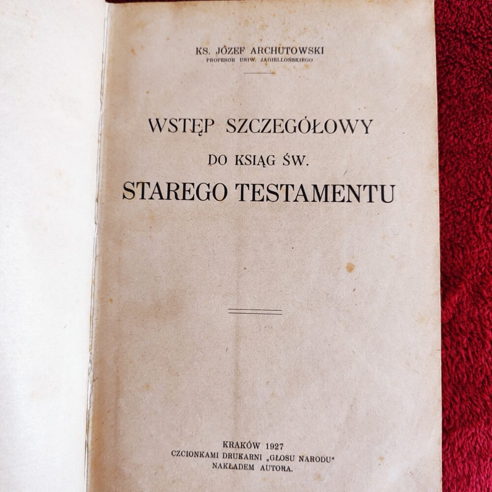 Ks. Józef Archutowski, "Wstęp szczegółowy do ksiąg św. Starego Testamentu" [1927]