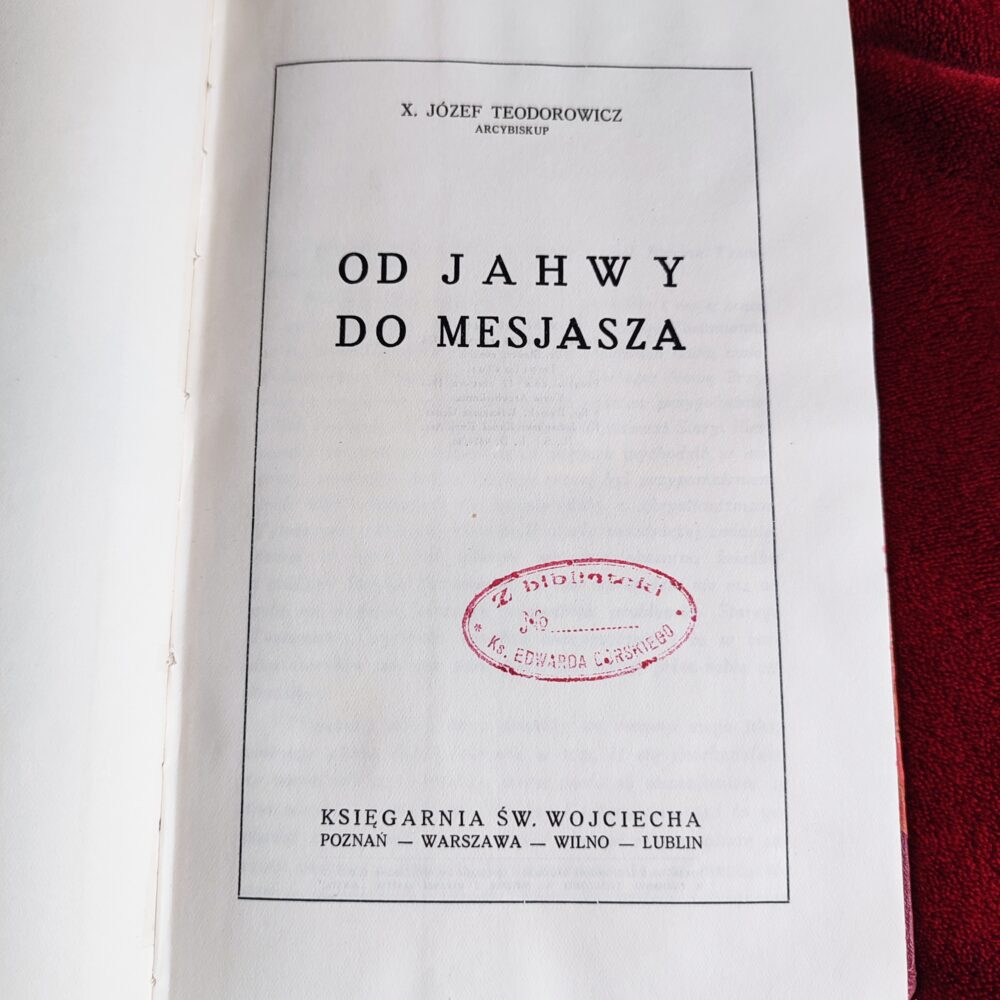 X. Arcybiskup Józef Teodorowicz, "Od Jahwy do Mesjasza" [1936]