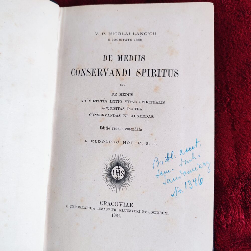 Nicolai Lancicii SI, "De mediis conservandi spiritus seu de mediis ad virtutes initio vitae spiritualis..." [1884]