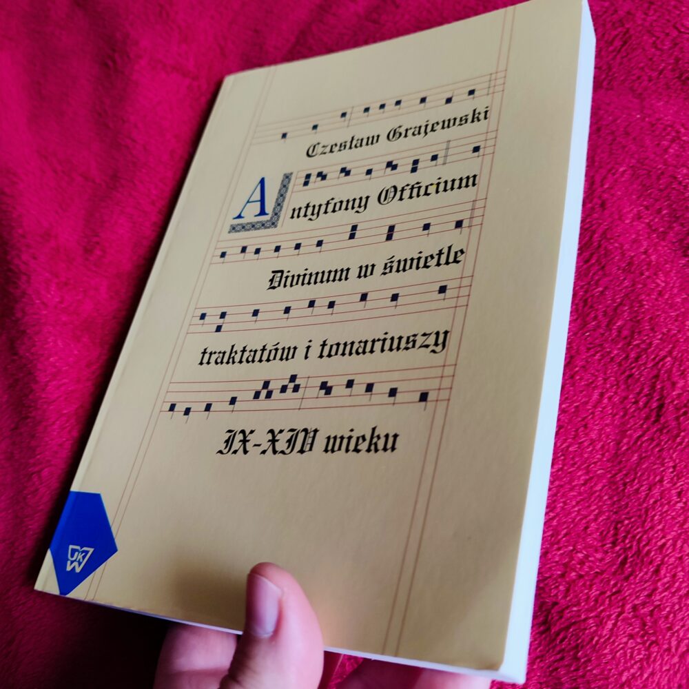 Czesław Grajewski, "Antyfony Officium Divinum w świetle traktatów i tonariuszy IX-XIV wieku" [2013] (2)