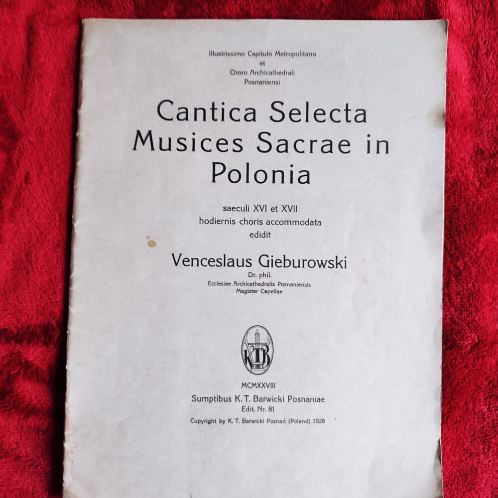 Venceslaus Gieburowski, "Cantica Selecta Musices Sacrae in Polonia saeculi XVI et XVII hodiernis choris accommodata" [1928]