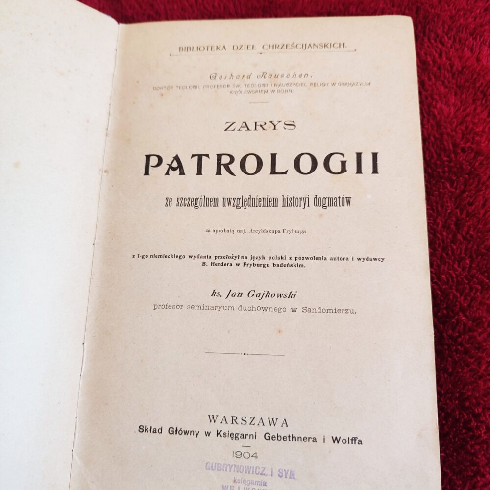 Ks. Gerhard Rauschen, "Zarys patrologii ze szczególnem uwzględnieniem historyi dogmatów" [1904]