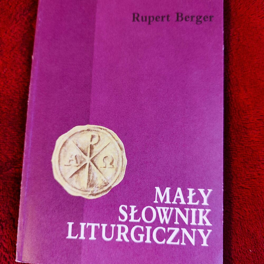 Rupert Berger, "Mały słownik liturgiczny" [1990]