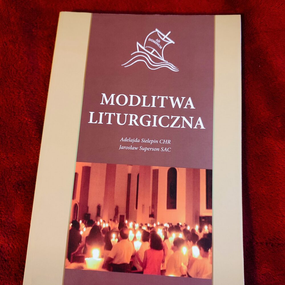 Adelajda Sielepin CHR, Jarosław Superson SAC, "Modlitwa liturgiczna" [2012]