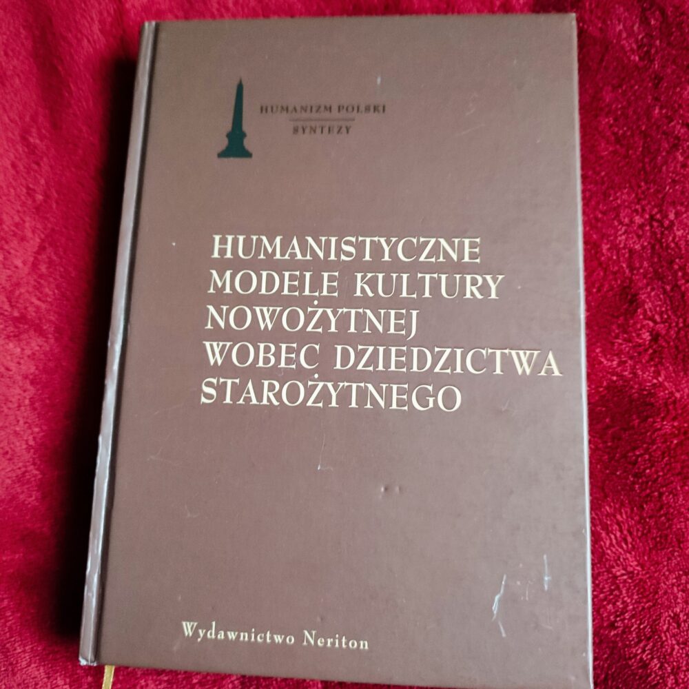 Marek Prejs (red.), "Humanistyczne modele kultury nowożytnej wobec dziedzictwa starożytnego" [2010]