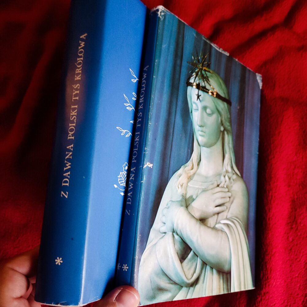 Z dawna Polski tyś Królową. Przewodnik po sanktuariach Maryjnych. Koronowane wizerunki Matki Bożej 1717-1983 (2 t.) [1983]