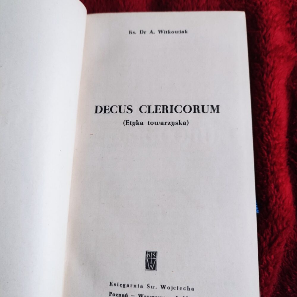 Ks. Dr A. Witkowiak, "Decus clericorum (etyka towarzyska)" [1960]
