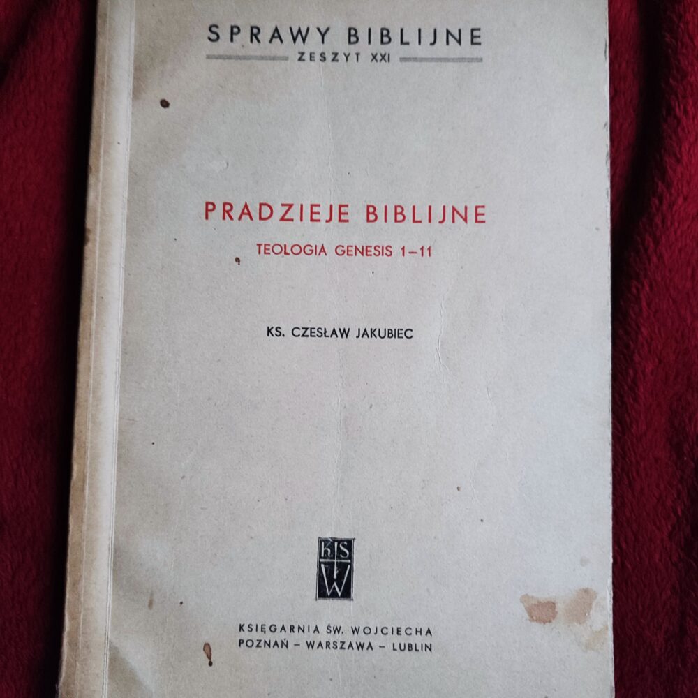 Ks. Czesław Jakubiec, "Pradzieje biblijne. Teologia Genesis 1-11" [1968] (2)