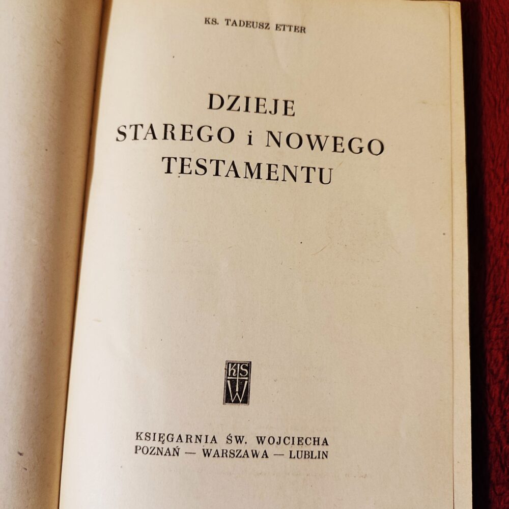 Ks. Tadeusz Etter, "Dzieje Starego i Nowego Testamentu" [1959]
