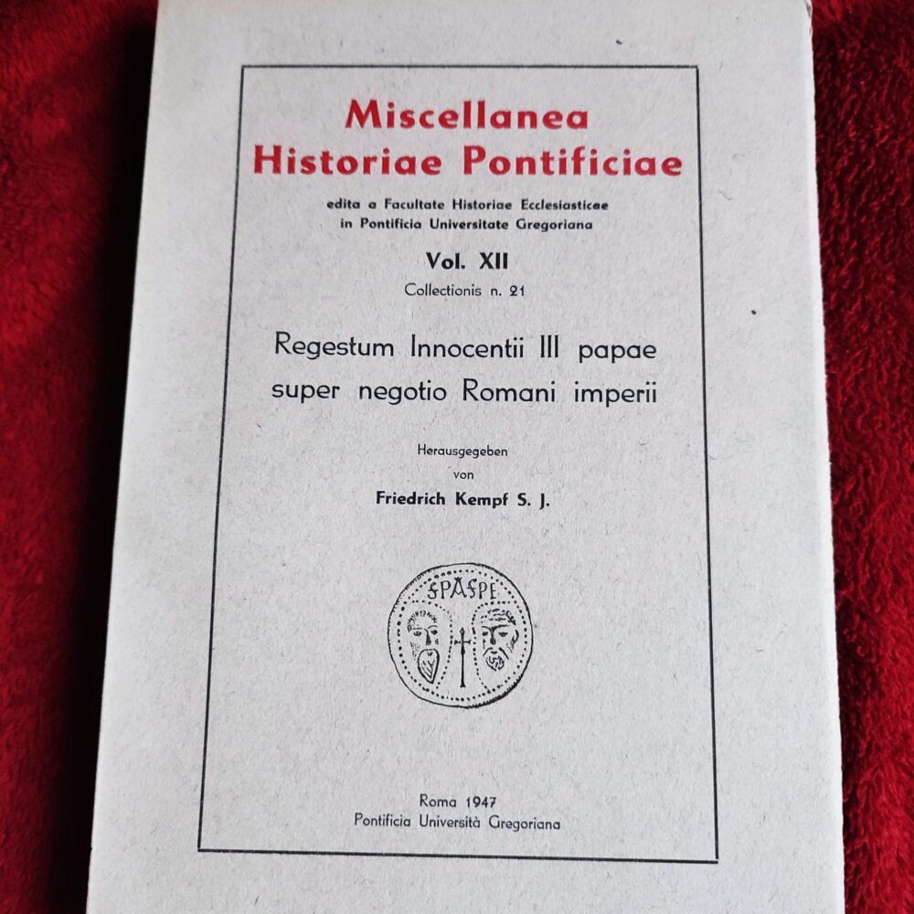 Friedrich Kempf S. J., "Regestum Innocentii III papae super negotio Romani imperii" [1947]