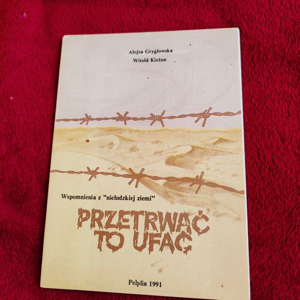 Alojza Gryglowska, Witold Kieżun, "Przetrwać to ufać. Wspomnienia z 'nieludzkiej ziemi'" [1991]