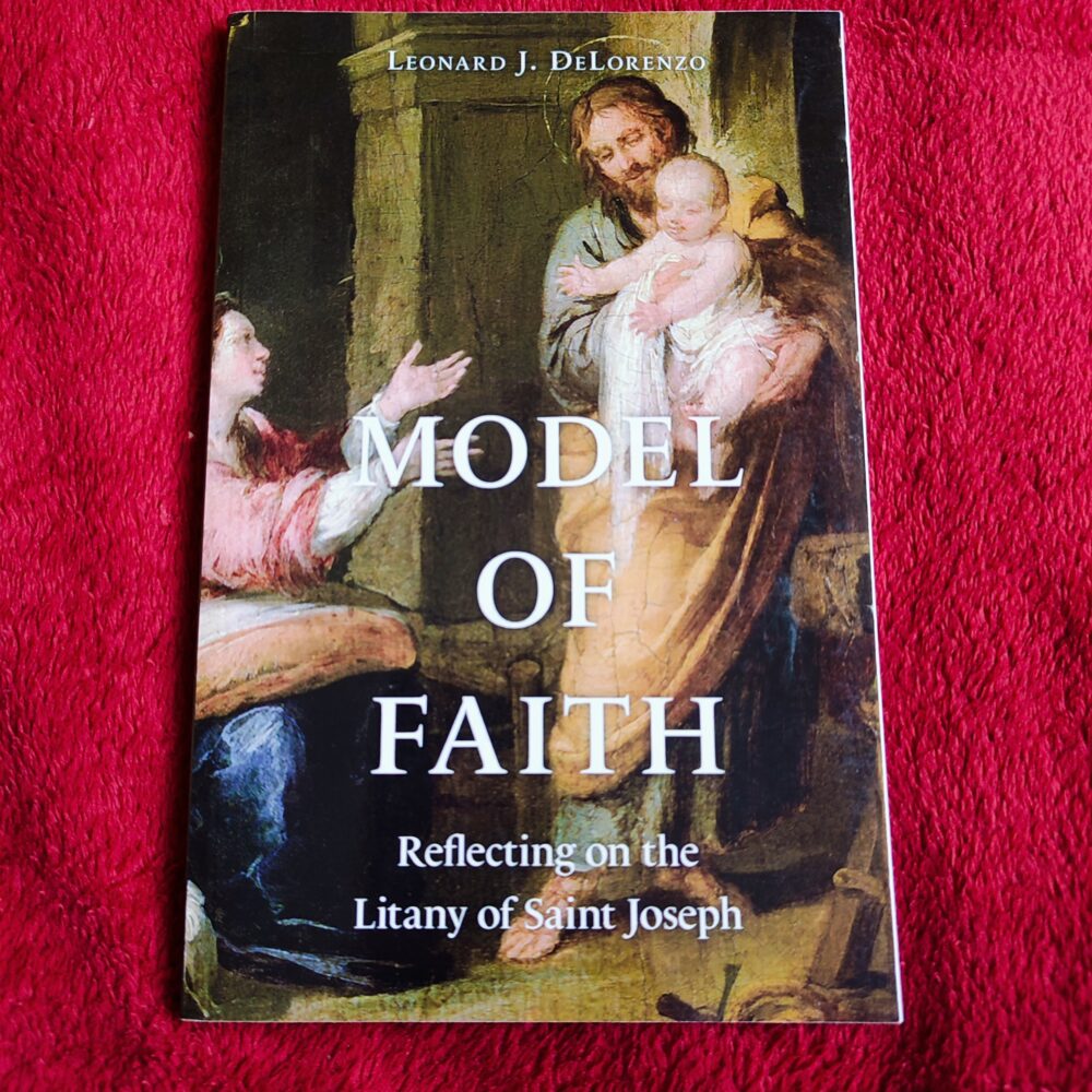 Leonard J. DeLorenzo, "Model of Faith. Reflecting on the Litany of Saint Joseph" [2021]