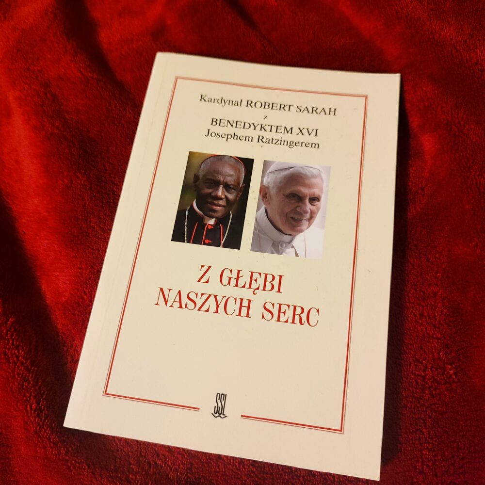 Kardynał Robert Sarah, Joseph Ratzinger/Benedykt XVI, "Z głębi naszych serc" [2020]