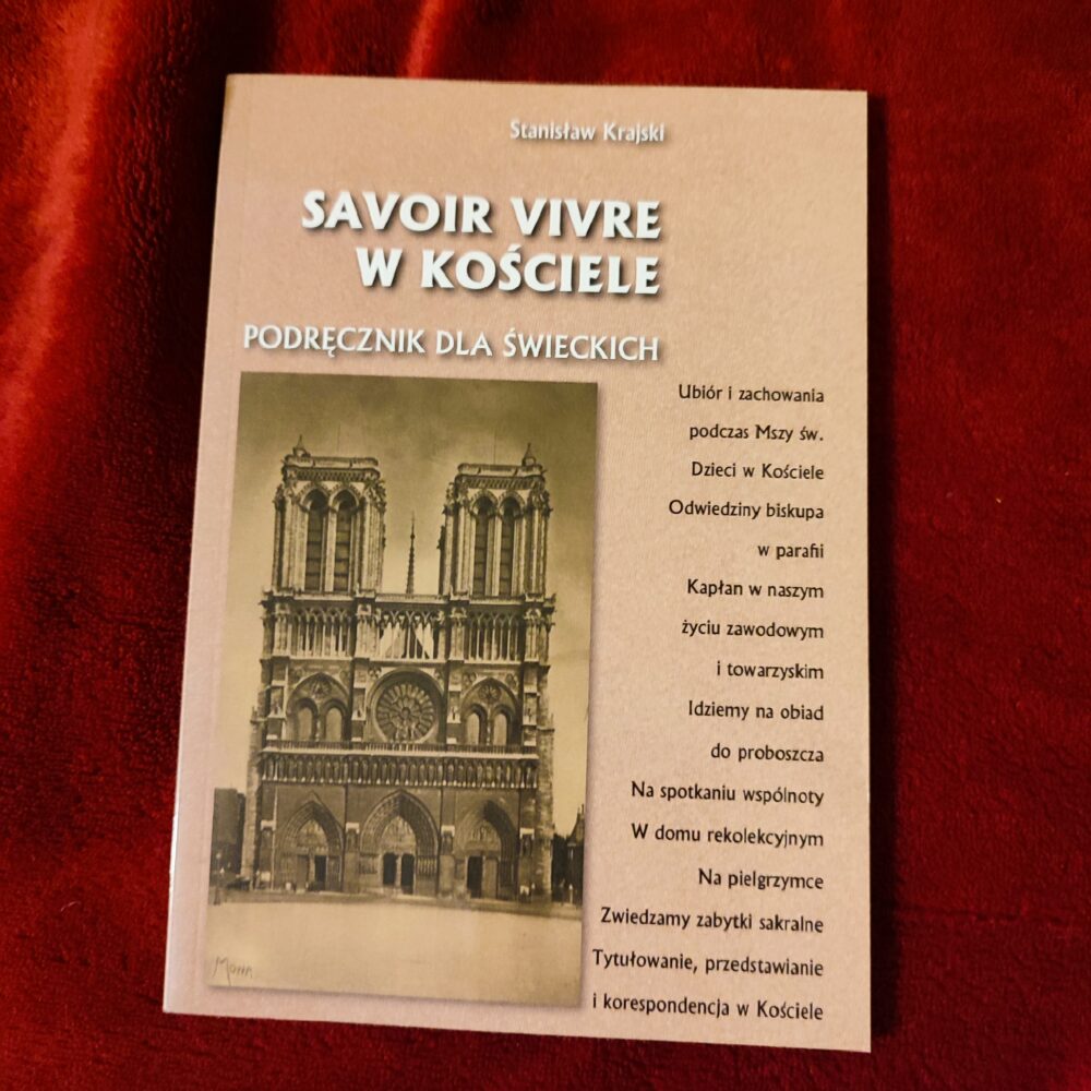 Stanisław Krajski, "Savoir vivre w Kościele. Podręcznik dla świeckich" [2010]