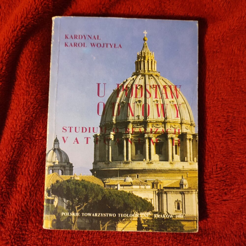 Kardynał Karol Wojtyła, "U podstaw odnowy. Studium o realizacji Vaticanum II" [1988]