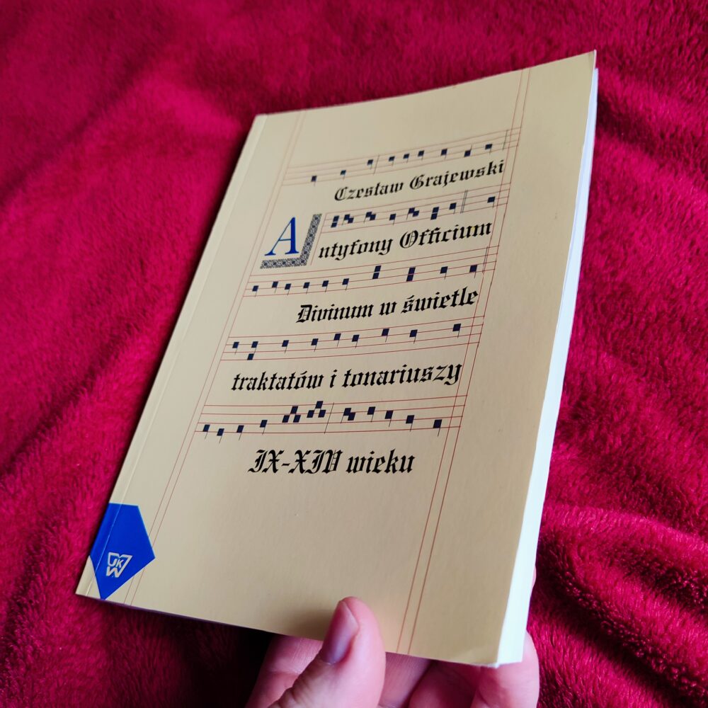Czesław Grajewski, "Antyfony Officium Divinum w świetle traktatów i tonariuszy IX-XIV wieku" [2013] (3)