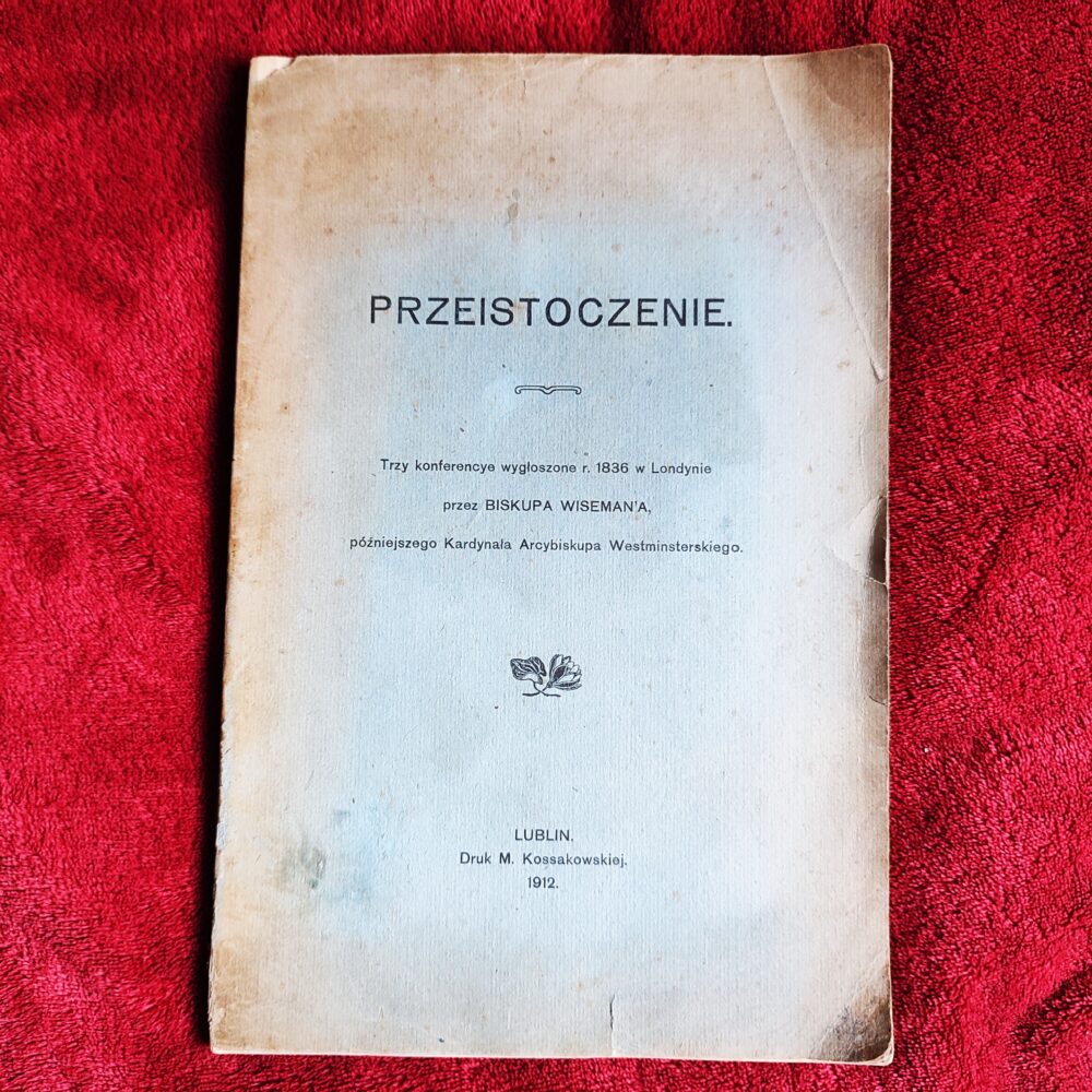 Kardynał Nicholas Wiseman, "Przeistoczenie" [1912]