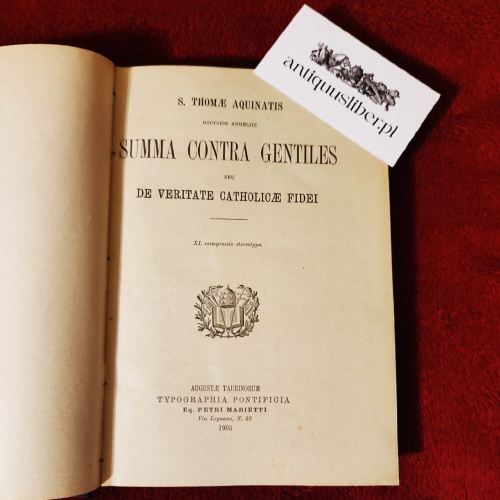 Sancti Thomae Aquinatis Summa Contra Gentiles seu de Veritate Catholicae Fidei [1905]