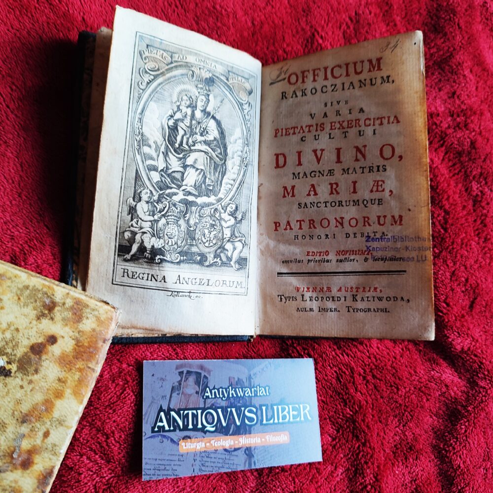 Officium Rakoczianum sive varia pietatis exercitia Cultui Divino Magnae Matris Mariae, Sanctorumque Patronorum honori debita [c. 1760-1790] [STARODRUK]