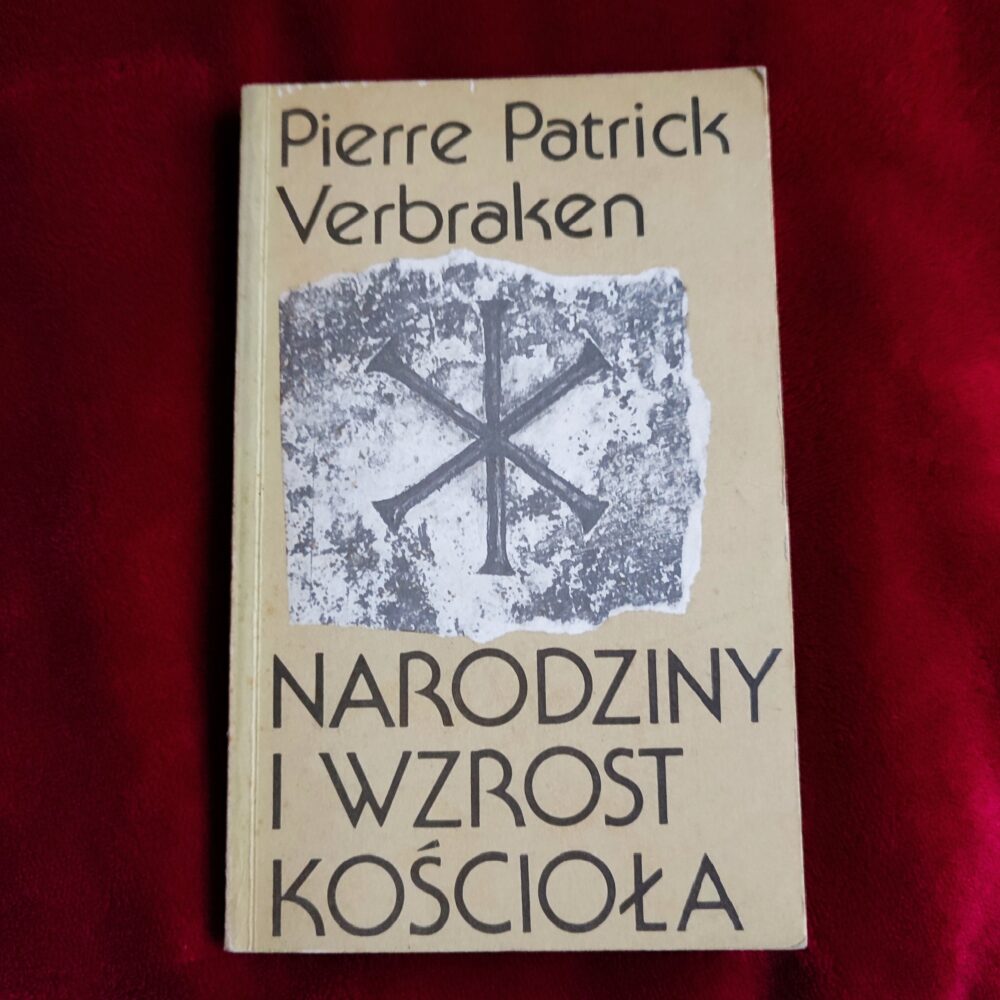 Pierre Patrick Verbraken, "Narodziny i wzrost Kościoła" [1988]