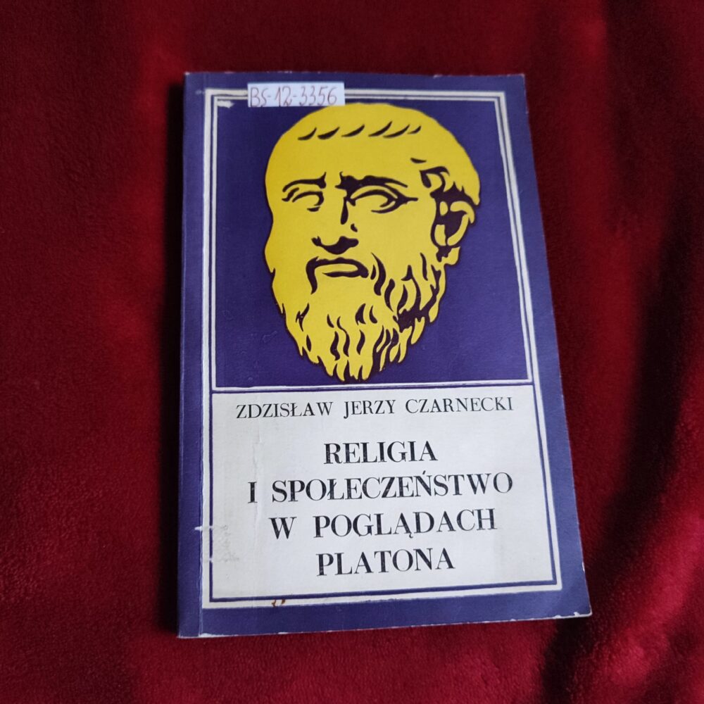 Zdzisław Jerzy Czarnecki, "Religia i społeczeństwo w poglądach Platona" [1968]