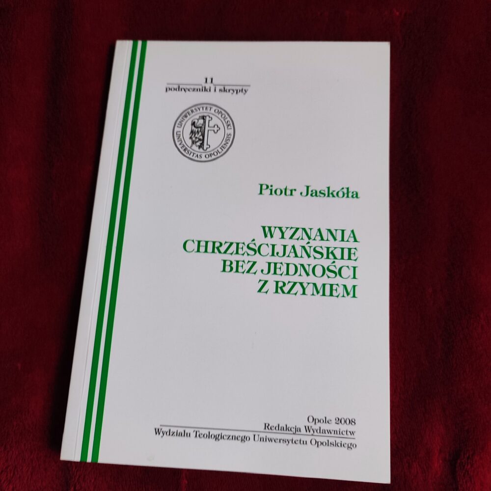 Piotr Jaskóła, "Wyznania chrześcijańskie bez jedności z Rzymem" [2008]