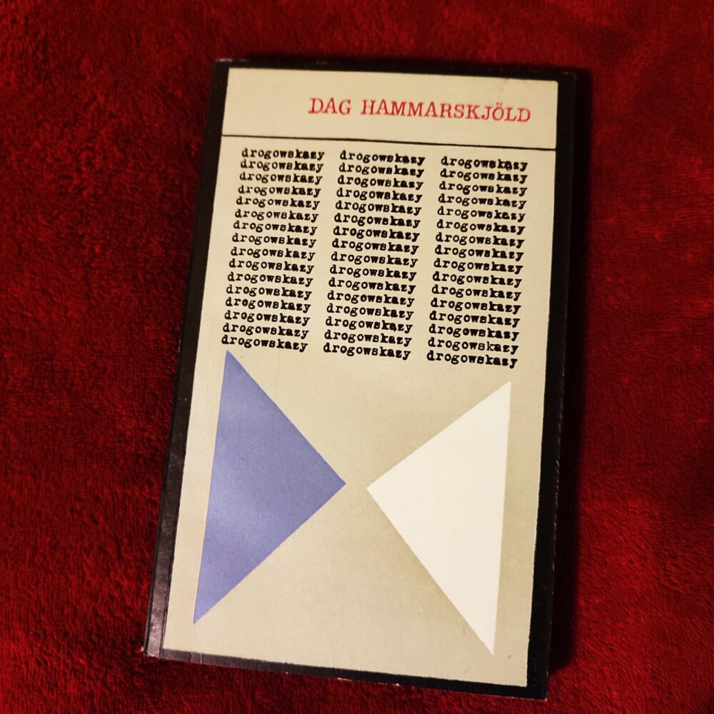 Dag Hammarskjöld, "Drogowskazy" [1967]