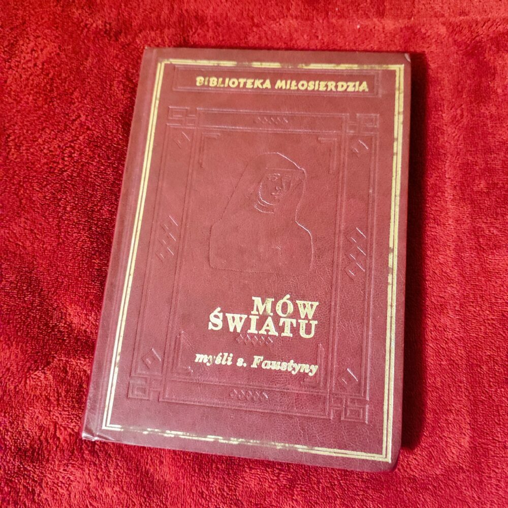 Ks. Leszek Mielechowicz (oprac.), "Mów światu. Myśli s. Faustyny" [2000]