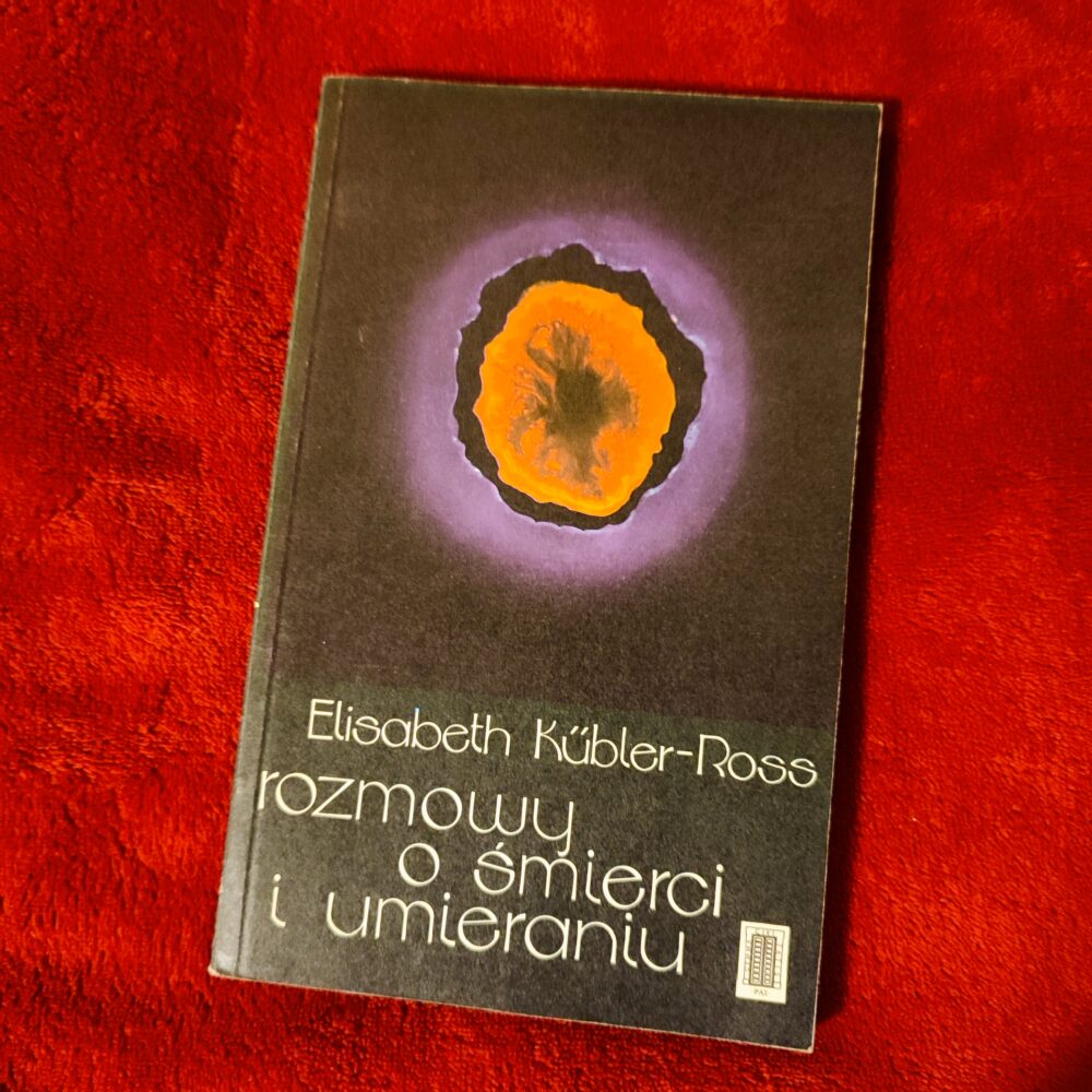Elisabeth Kübler-Ross, "Rozmowy o śmierci i umieraniu" [1979]