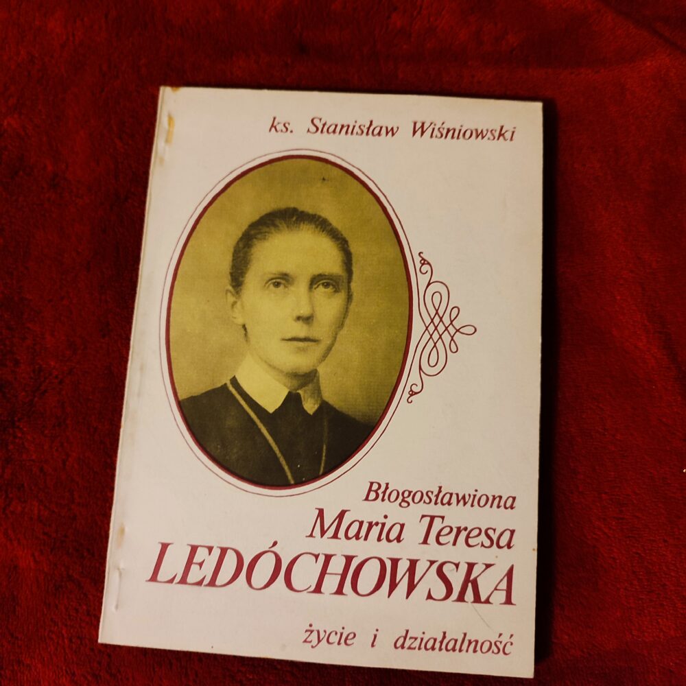 Ks. Stanisław Wiśniowski, "Błogosławiona Maria Teresa Ledóchowska. Życie i działalność" [1988]