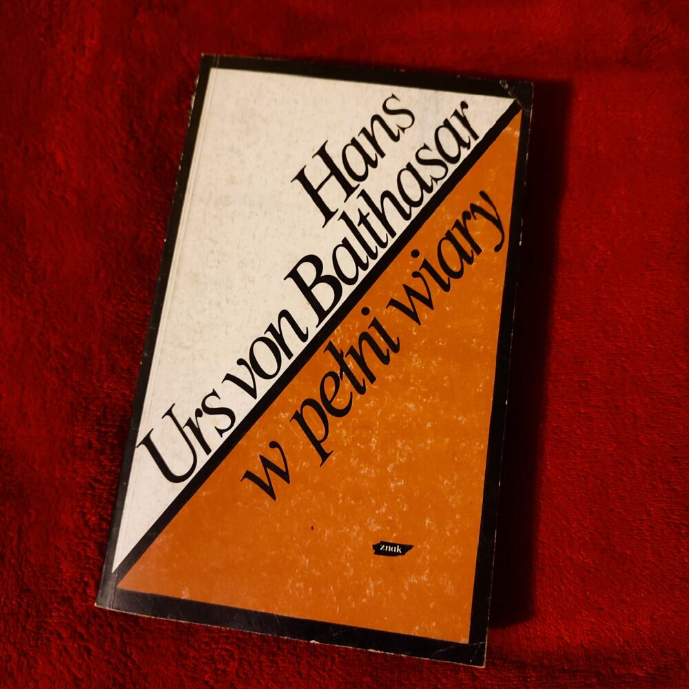 Hans Urs von Balthasar, "W pełni wiary" [1991]