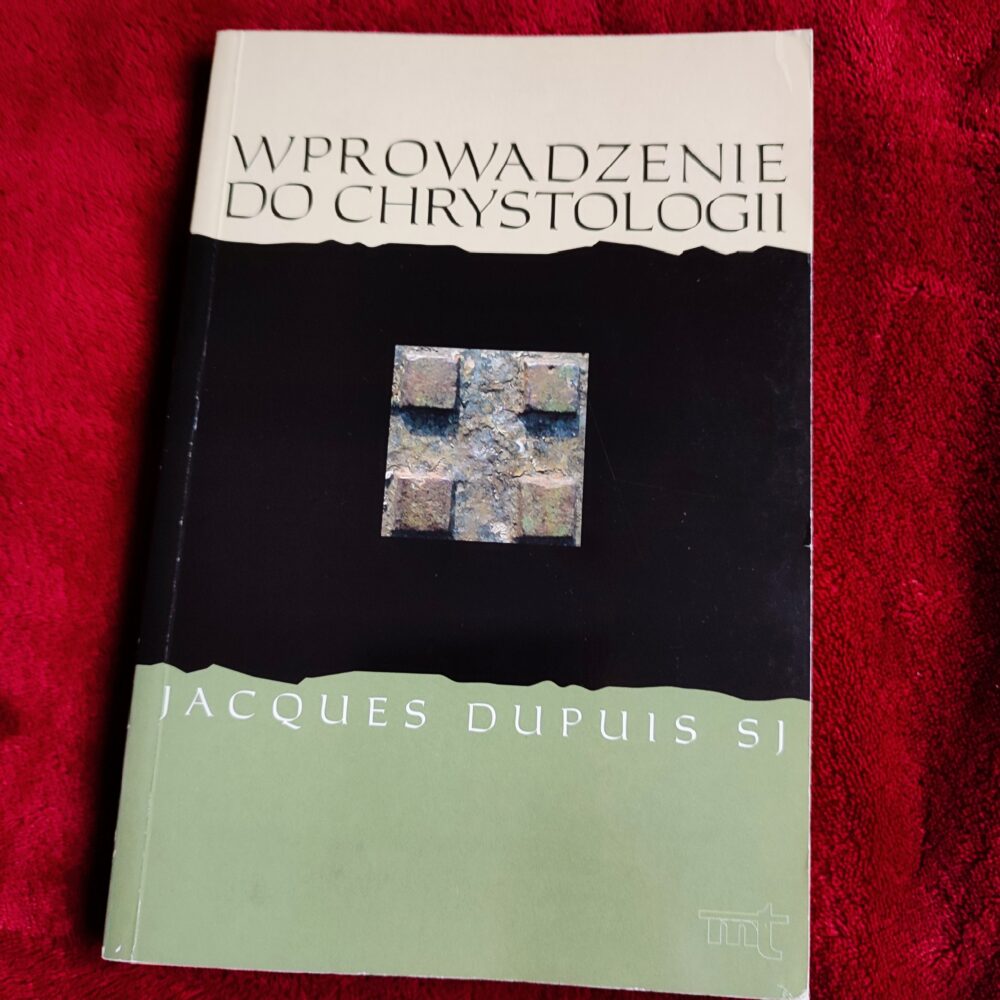 Jacques Dupuis SJ, "Wprowadzenie do Chrystologii" [1999]