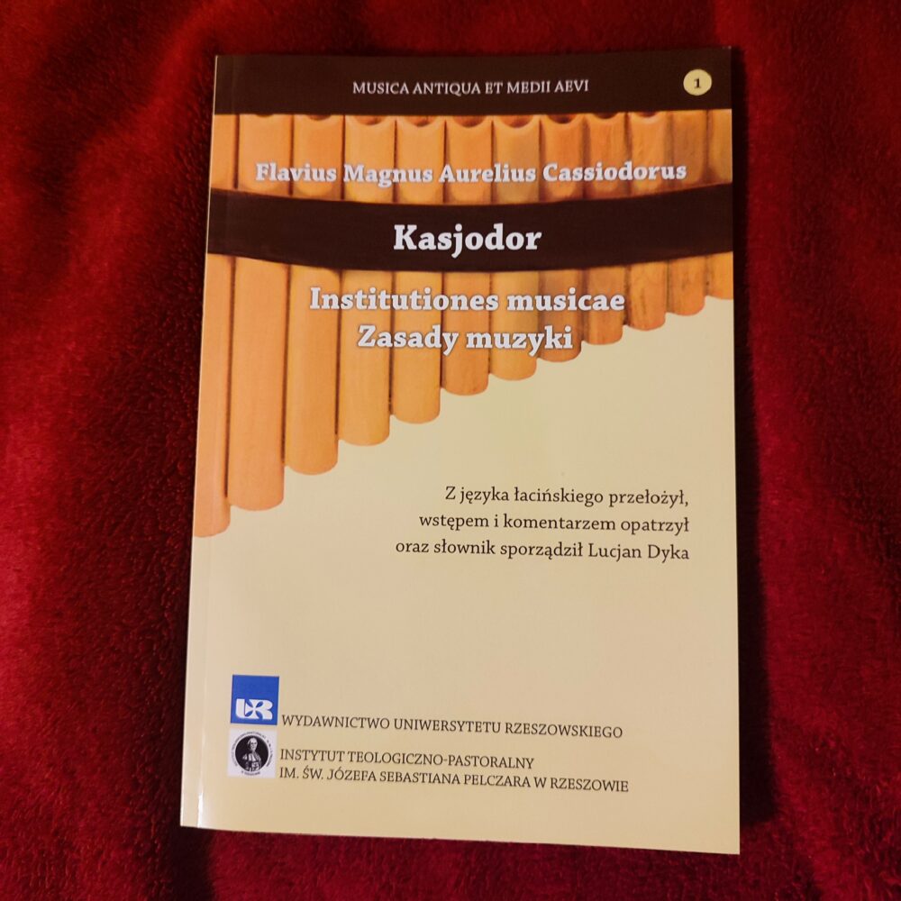 Cassiodorus (Kasjodor), "Institutiones musicae (Zasady muzyki)" [2015]