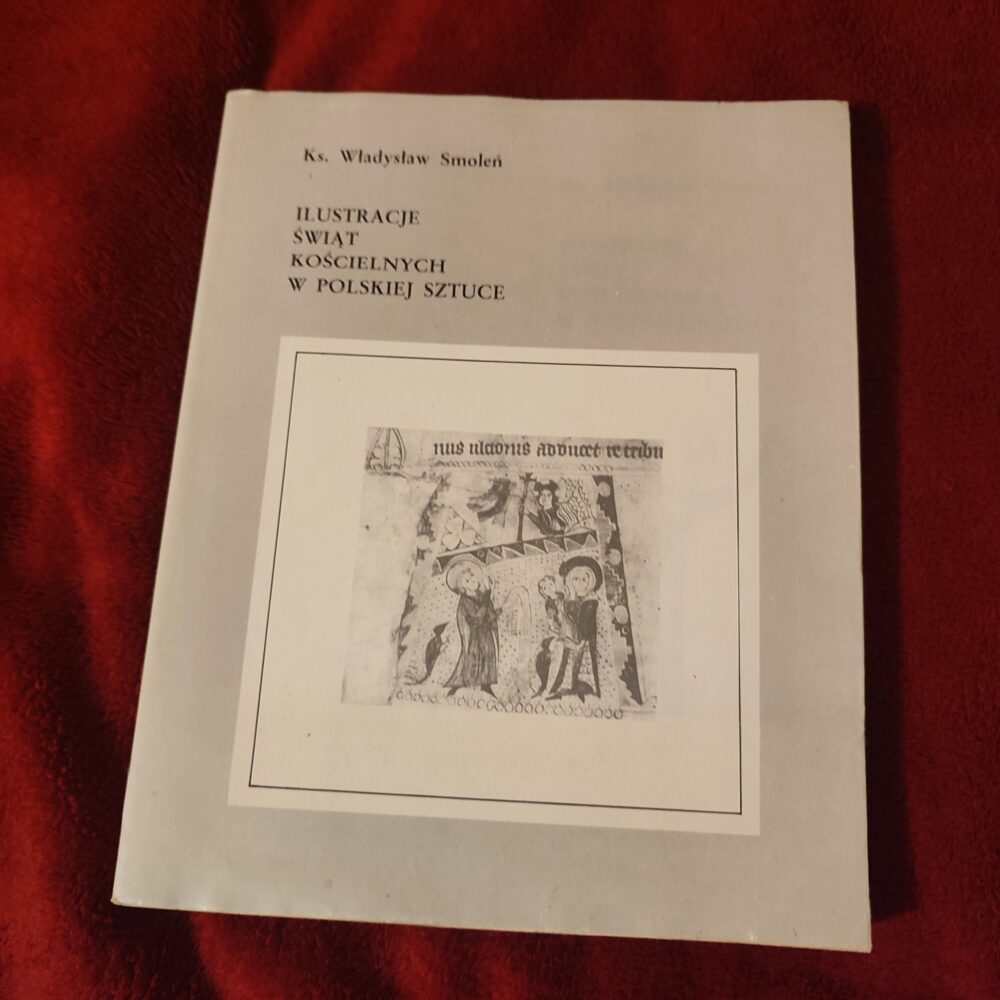 Ks. Władysław Smoleń, "Ilustracje świąt kościelnych w polskiej sztuce" [1987]