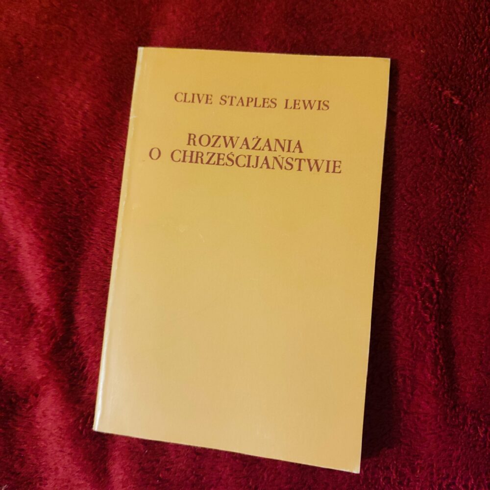 Clive Staples Lewis, "Rozważania o chrześcijaństwie" [1983]