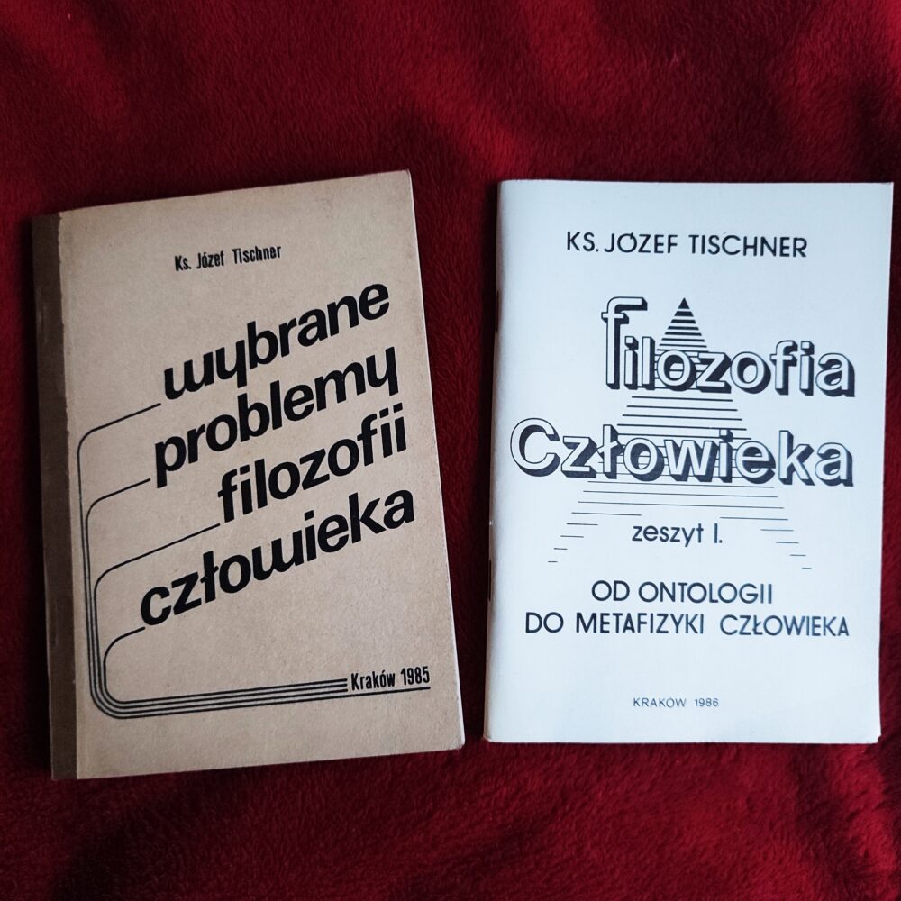 Ks. Józef Tischner, "Wybrane problemy filozofii człowieka" [1985] + "Filozofia człowieka. Od ontologii do metafizyki człowieka" [1986]