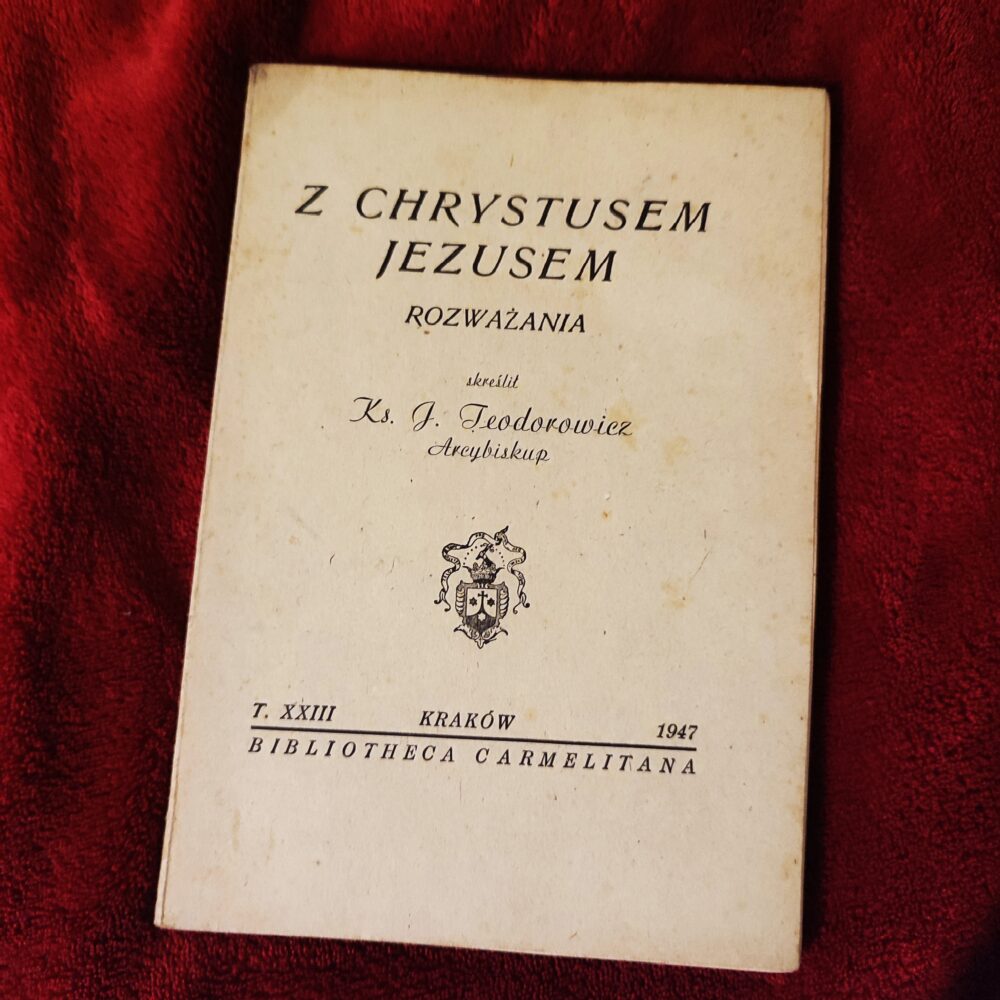 Ks. Abp J. Teodorowicz, "Z Chrystusem Jezusem. Rozważania" [1947]