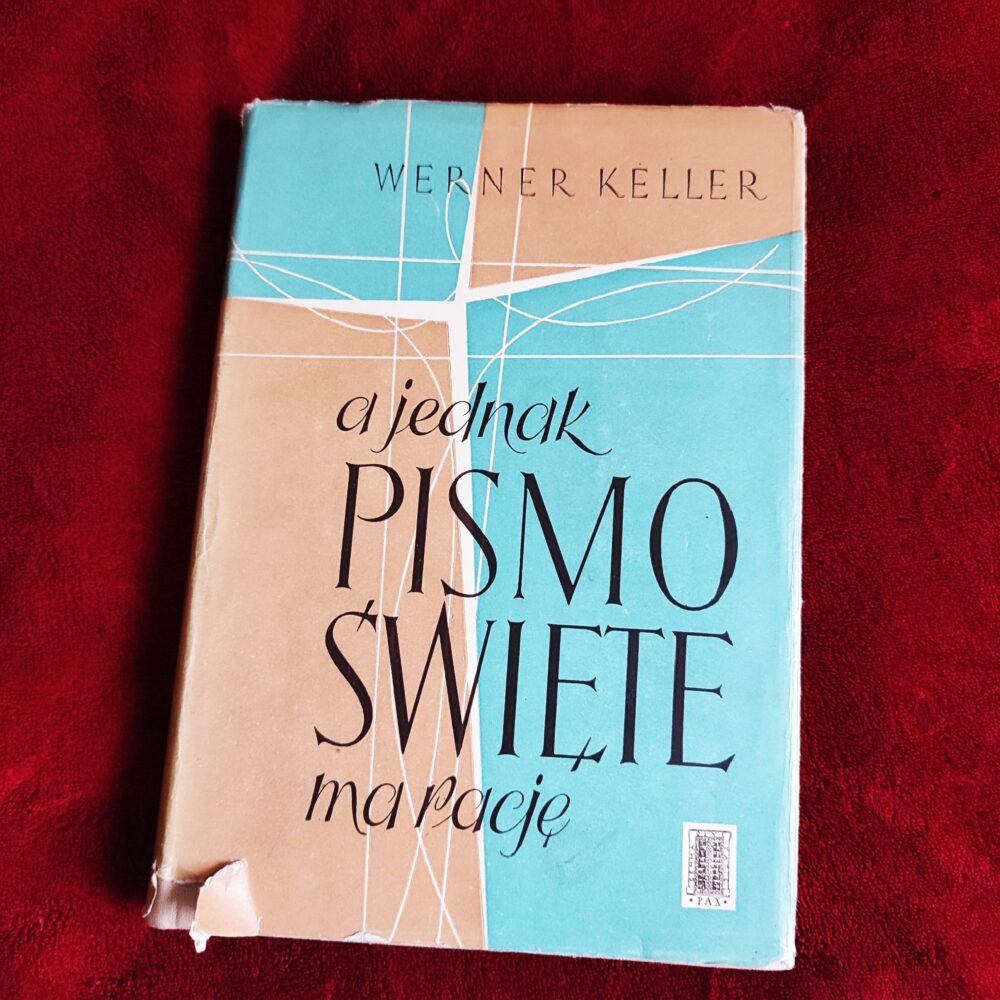 Werner Keller, "A jednak Pismo Święte ma rację" [1959]